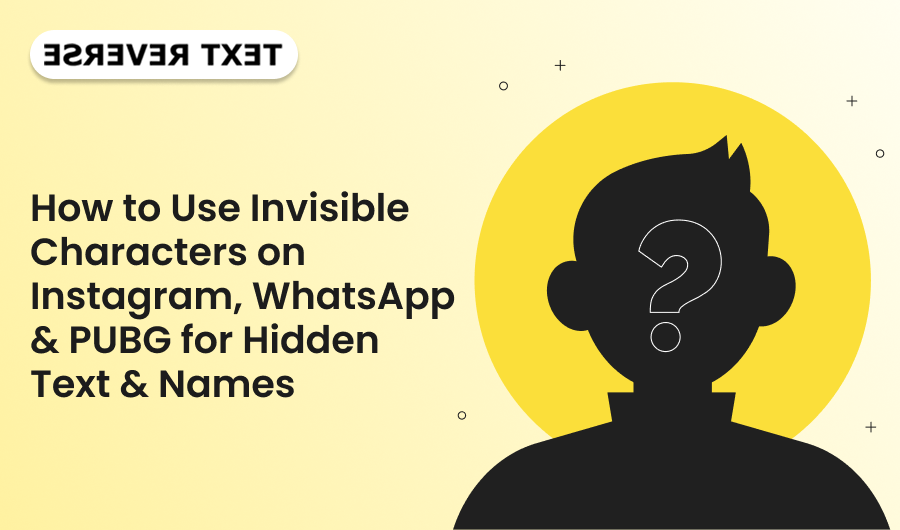 How to Use Invisible Characters on Instagram, WhatsApp & PUBG for Hidden Text & Names